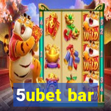 5ubet bar