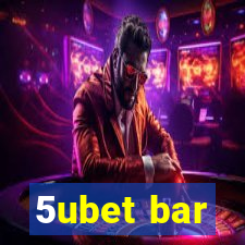 5ubet bar