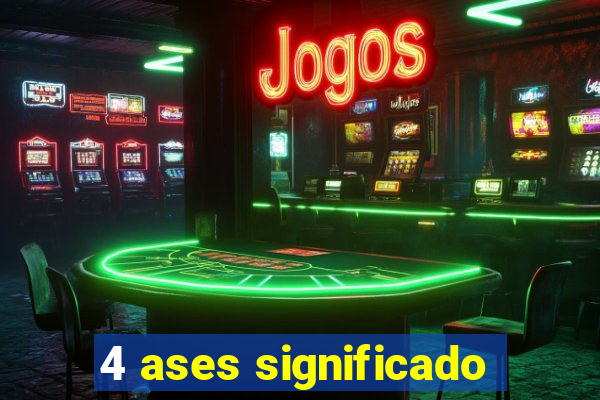 4 ases significado