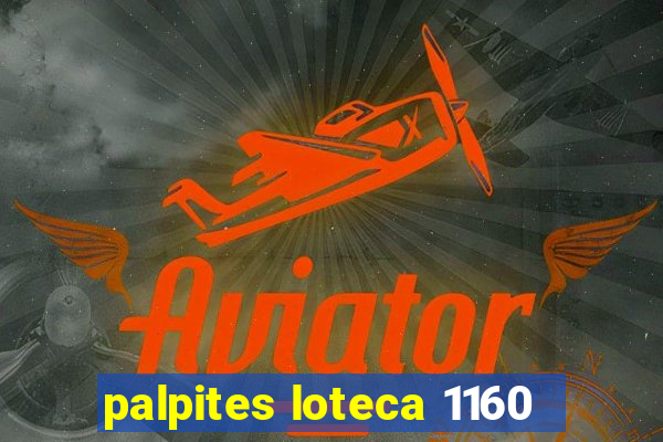 palpites loteca 1160