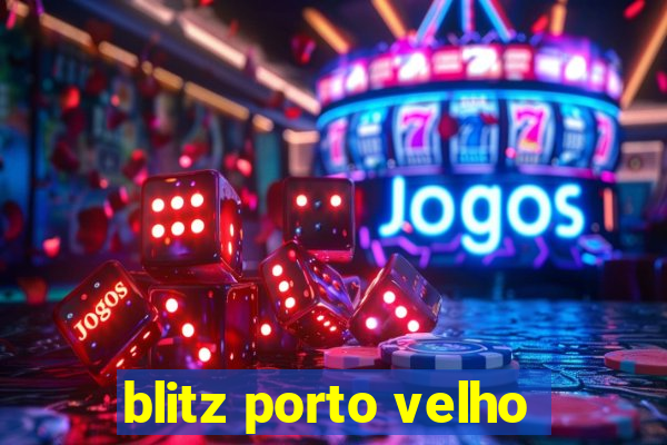 blitz porto velho