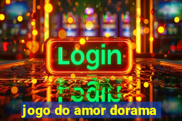 jogo do amor dorama