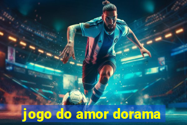 jogo do amor dorama