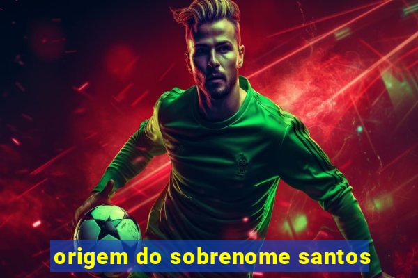 origem do sobrenome santos