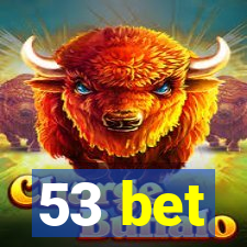 53 bet