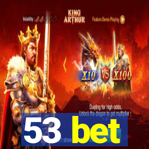 53 bet