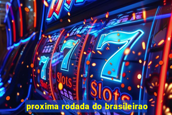 proxima rodada do brasileirao