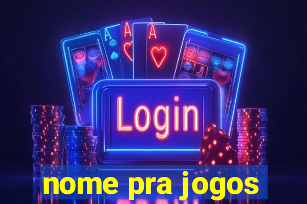 nome pra jogos