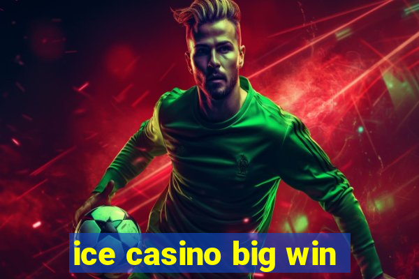 ice casino big win