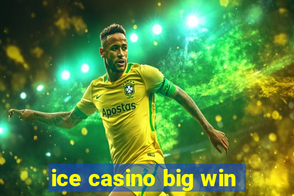 ice casino big win