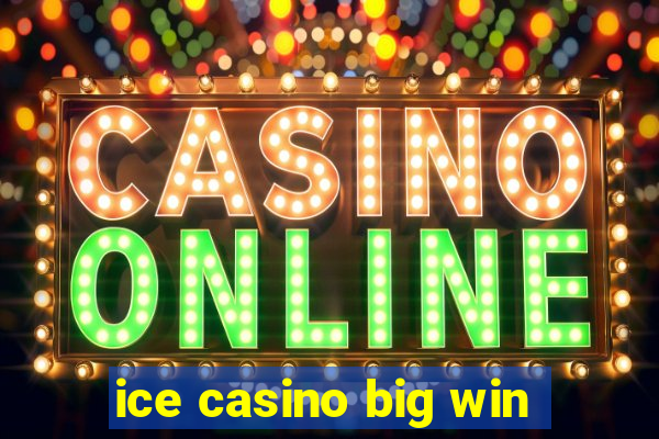 ice casino big win