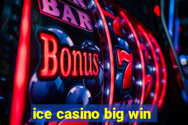 ice casino big win