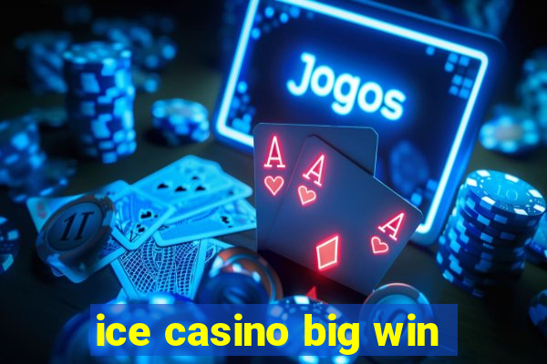 ice casino big win