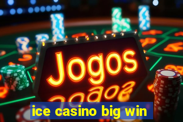 ice casino big win