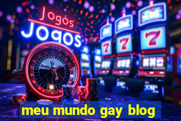 meu mundo gay blog