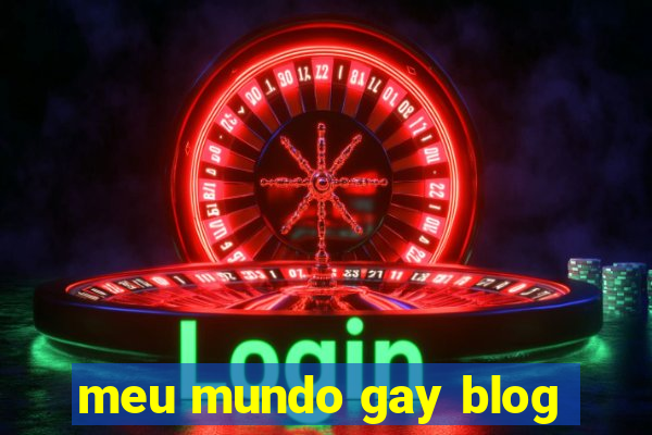 meu mundo gay blog