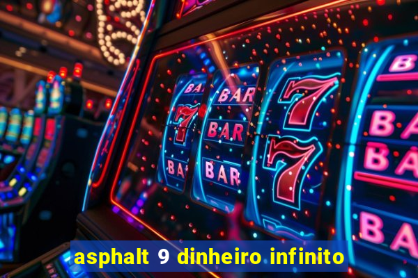 asphalt 9 dinheiro infinito