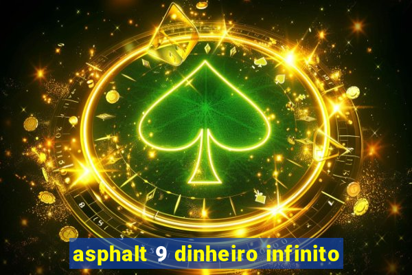 asphalt 9 dinheiro infinito