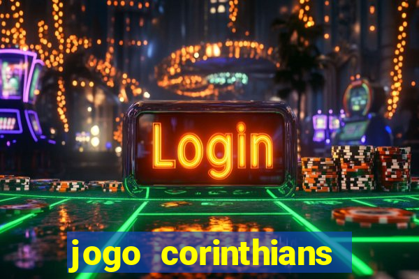 jogo corinthians hoje futemax