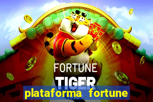 plataforma fortune tiger que mais paga