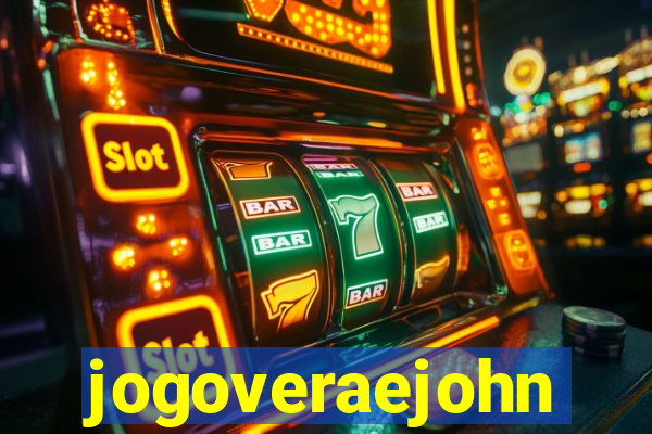 jogoveraejohn