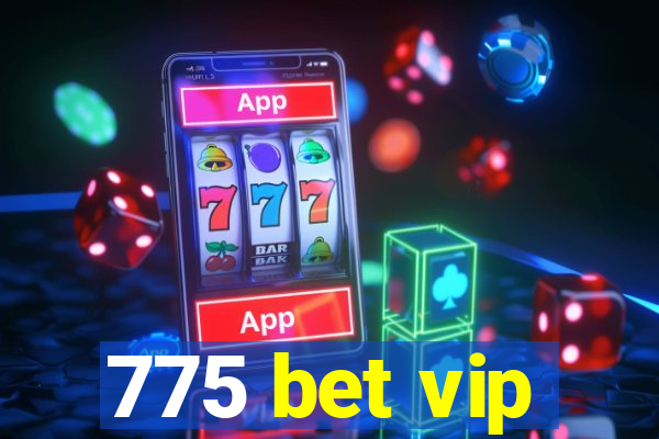 775 bet vip