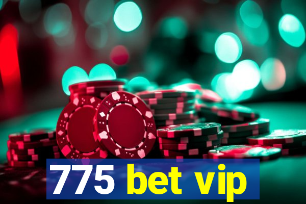 775 bet vip