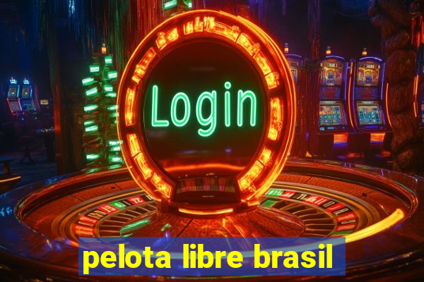 pelota libre brasil