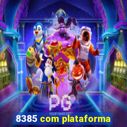 8385 com plataforma