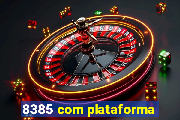 8385 com plataforma