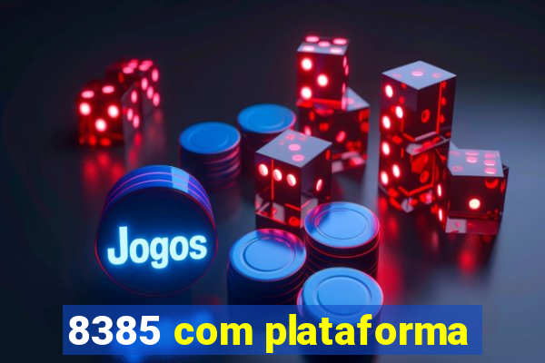 8385 com plataforma