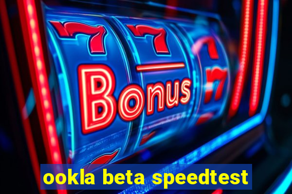 ookla beta speedtest