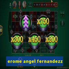 erome angel fernandezz