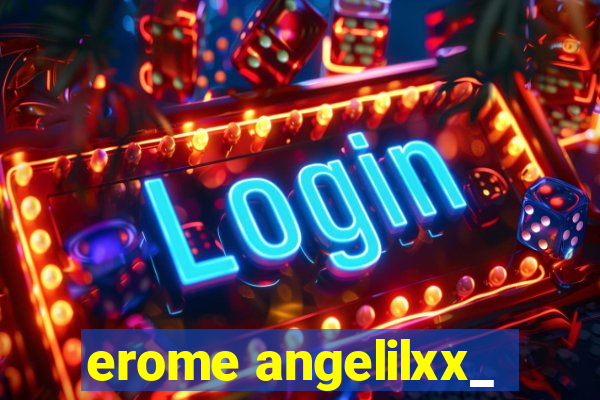 erome angelilxx_