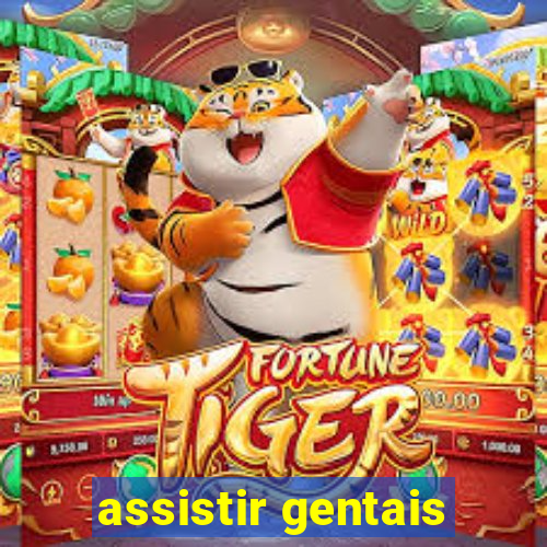 assistir gentais