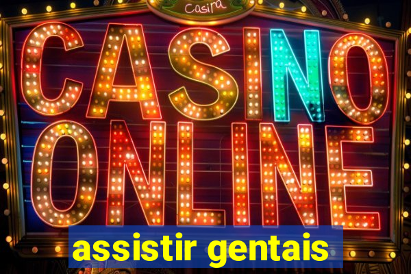 assistir gentais