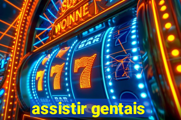 assistir gentais