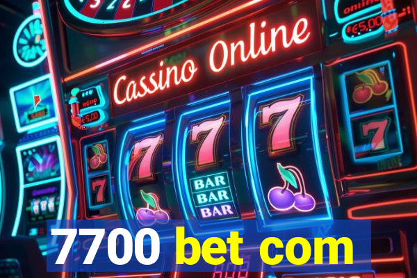 7700 bet com