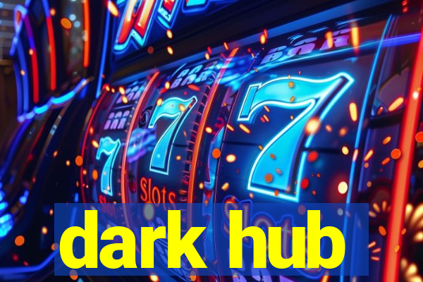 dark hub