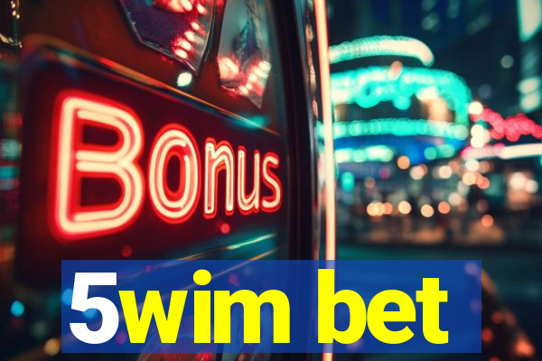 5wim bet