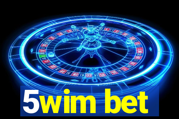 5wim bet