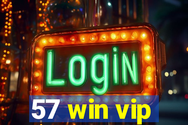 57 win vip