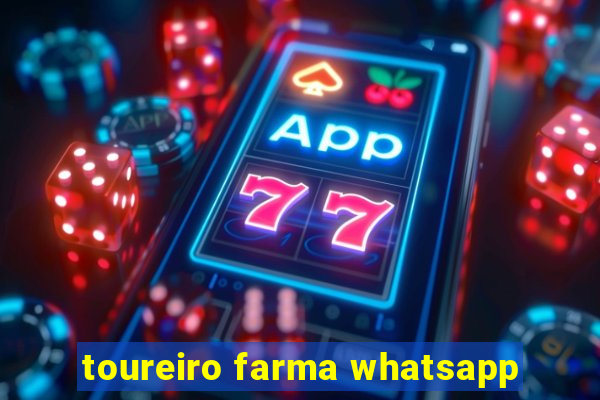 toureiro farma whatsapp