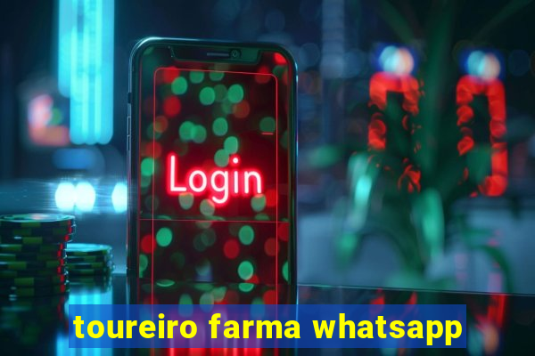 toureiro farma whatsapp