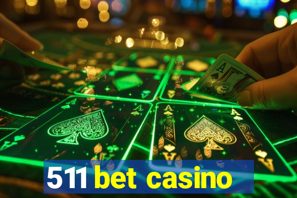 511 bet casino