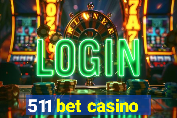 511 bet casino