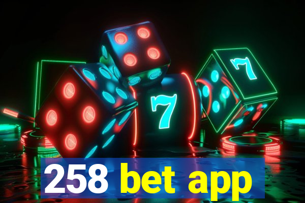 258 bet app