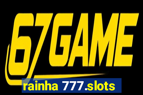 rainha 777.slots