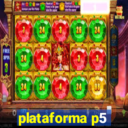 plataforma p5