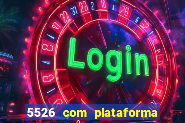 5526 com plataforma de jogos